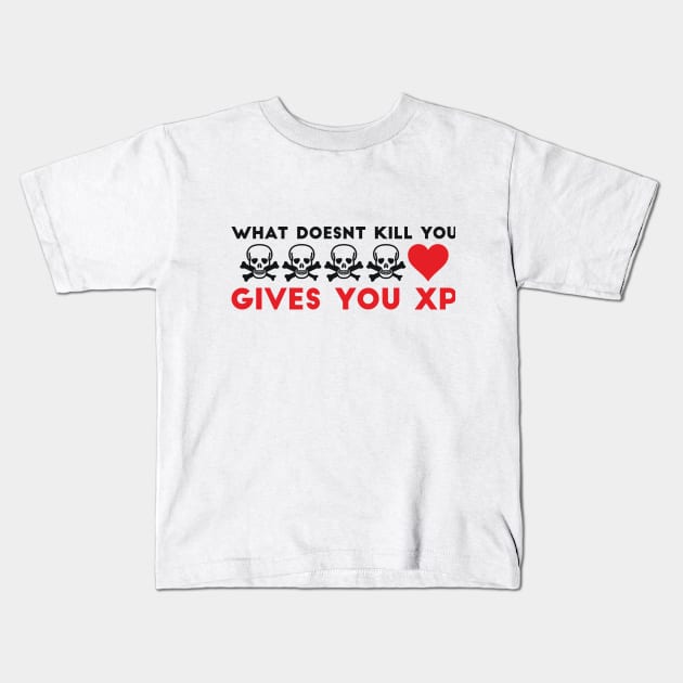 What Doesnt Kill You Gives You XP Geek Humor Kids T-Shirt by RedYolk